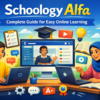 Schoology Alfa: Complete Guide for Easy Online Learning