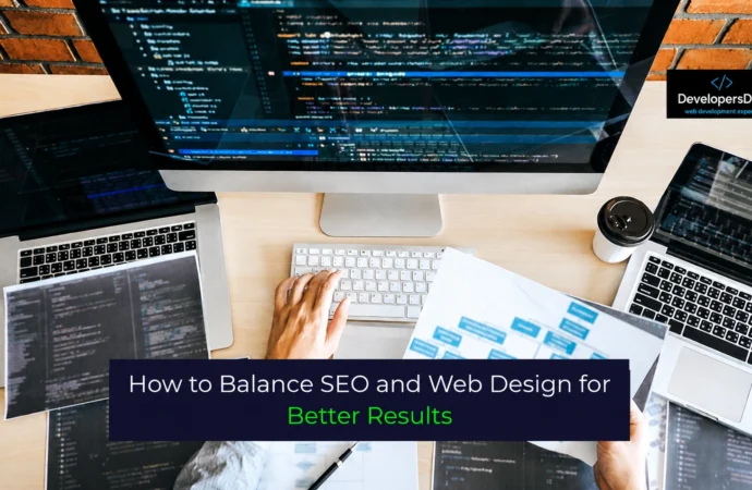 How to Balance SEO and Web Design for Better Results
